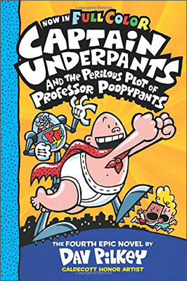 Captain Underpants&the Perilous Plot of Professor PoopypantsColor Edition Captain Underpants4
Captain Underpants&the Perilous Plot of Professor PoopypantsColor Edition Captain Underpants4