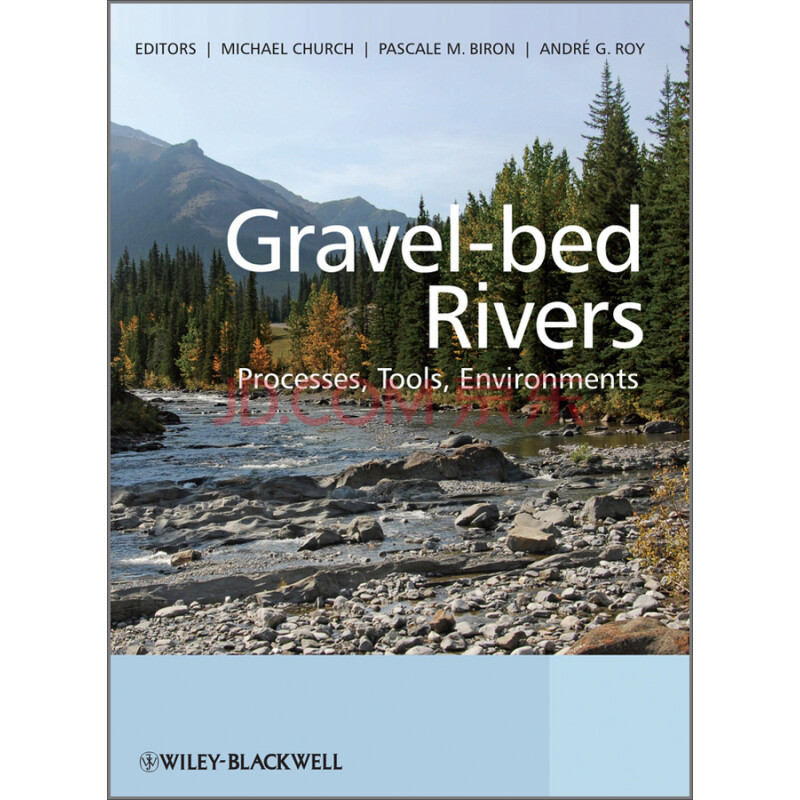 gravel-bed rivers - processes, tools, environments