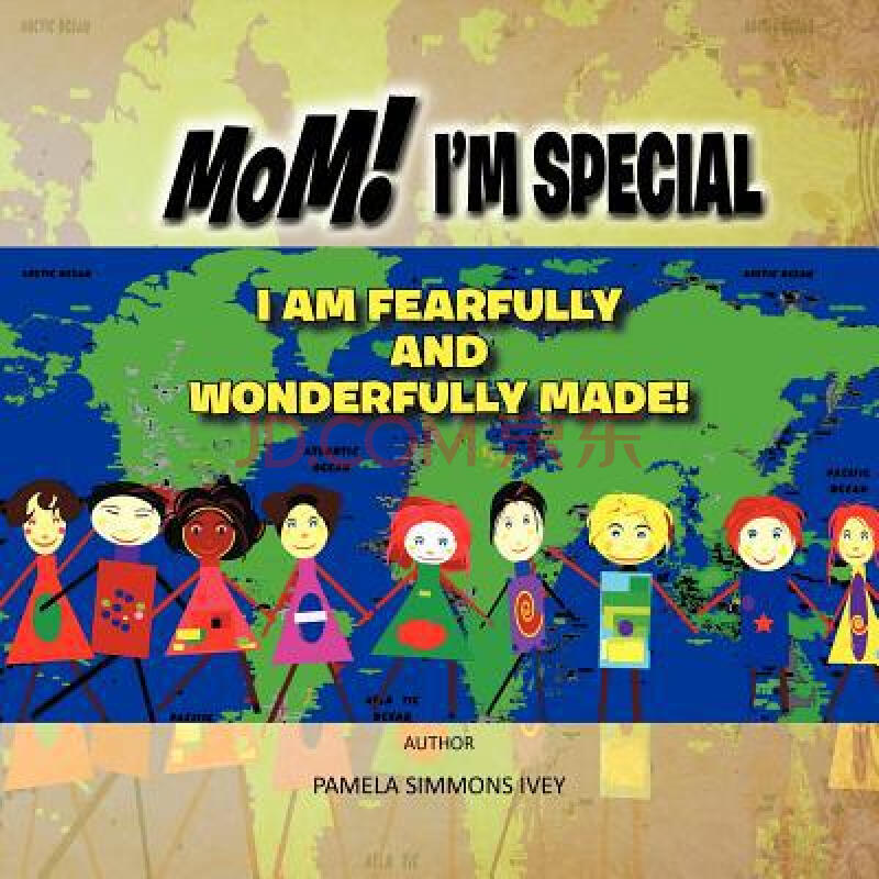 mom! i"m special i am fearfully and wonder.