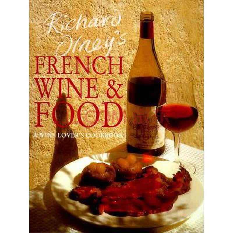 richard olneys french wine and food: a .