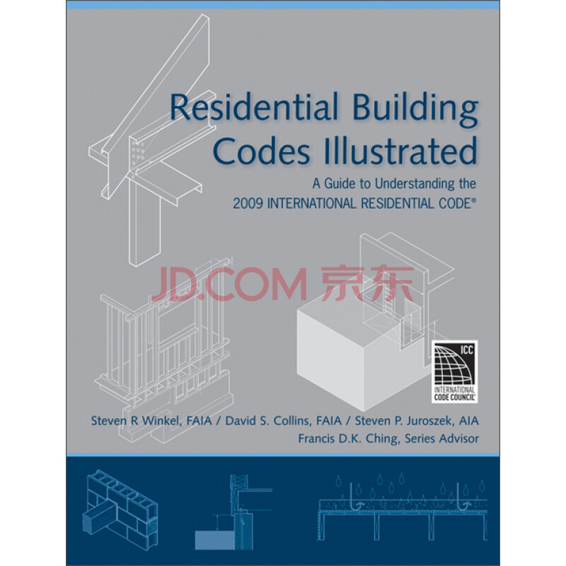 Residential Building Codes Illustrated: A Guide to Understanding the 2009 International
