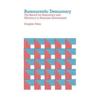 Bureaucratic Democracy: The Search for D.