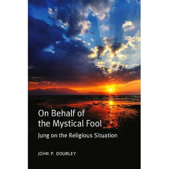 On Behalf of the Mystical Fool: Jung on .