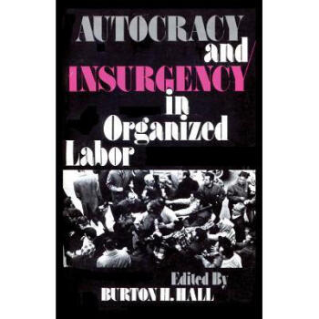 Autocracy and Insurgency in Organied Labor