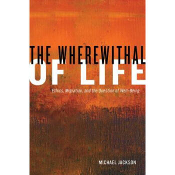 the spice of life,theseaoflove 预订the wherewithal of life: ethics, migration, and