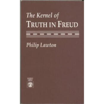《预订 the kernal of truth in freud》【摘要 书评 试读】- 京东