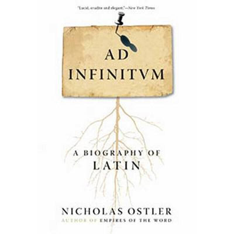 ad infinitum: a biography of latin