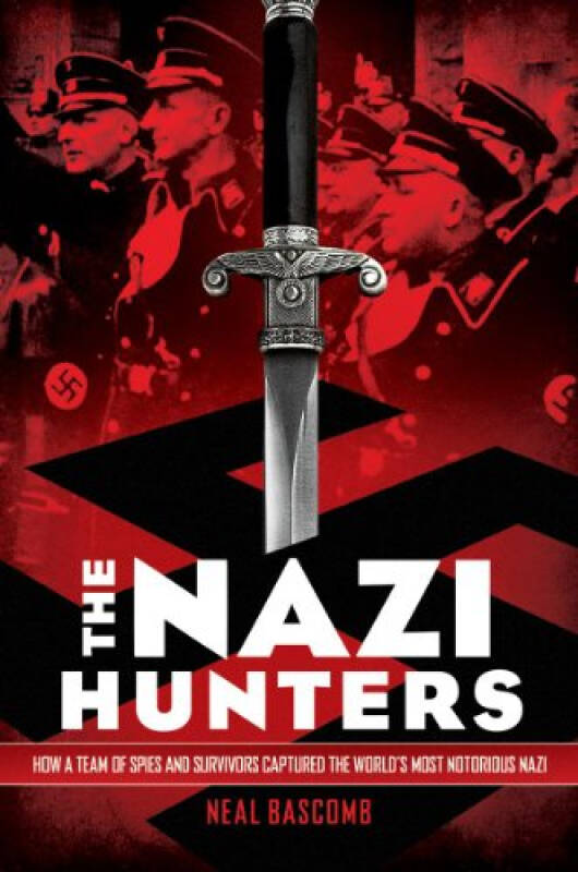 the nazi hunters: how a team of spies and survivors captured the