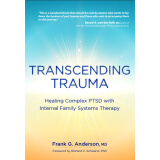【预售】Transcending Trauma: Healing Complex Ptsd with Internal Family Systems