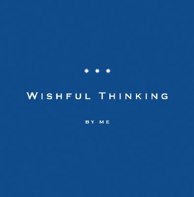 【预订】wishful thinking