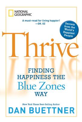 thrive: finding happiness the blue zones way