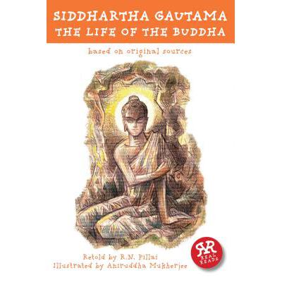 siddhartha gautama: the life of the budd.