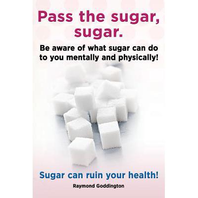 pass the sugar, sugar. be aware of what .