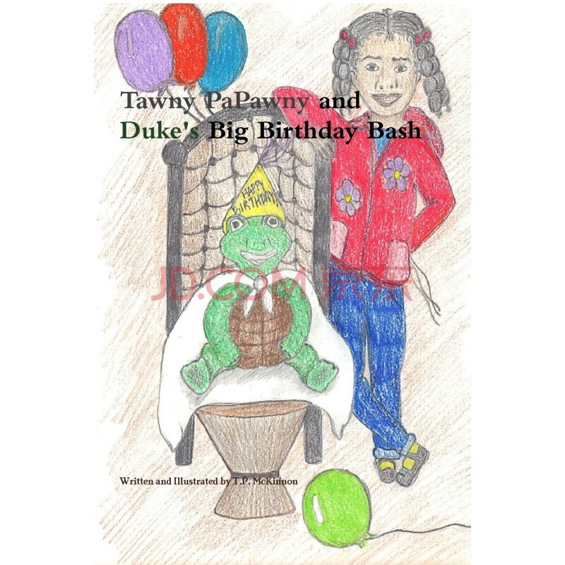 按需印刷 Tawny Papawny And Duke S Big Birthday Bash T P Mckinnon 摘要书评试读 京东图书