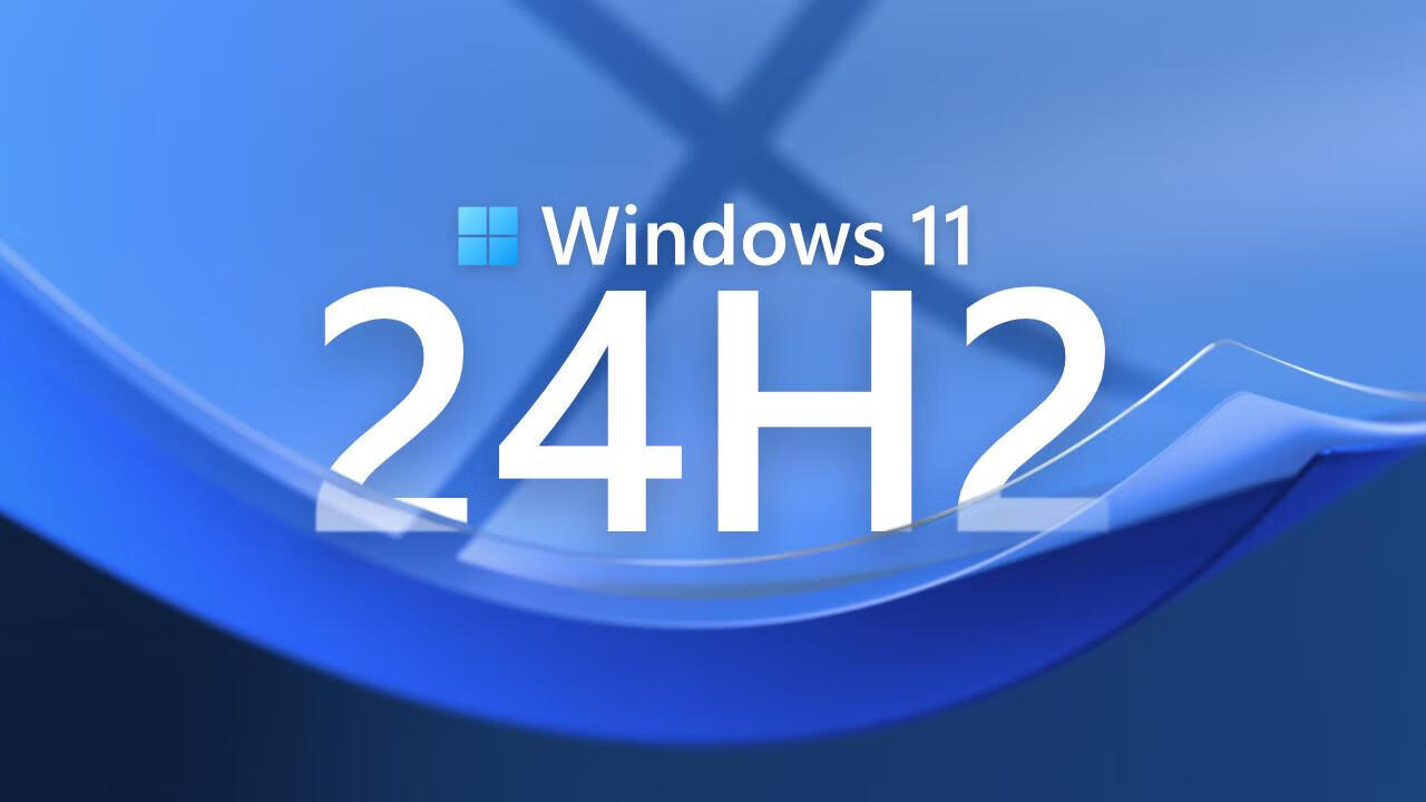 Windows 11 版本 24H2 即将发布：官方最新评估版下载