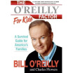 

The OReilly Factor for Kids A Survival Guide for Americas Families