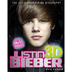 

100 Justin Bieber 3D The Unofficial Biography