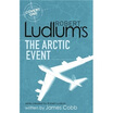

Robert Ludlums The Arctic Event A Covert-one Novel