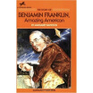 

The Story of Benjamin Franklin Amazing American