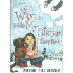 

Ten Ways to Make My Sister Disappear