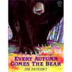 

Every Autumn Comes the Bear