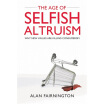 

The Age of Selfish Altruism Why New Values are Killing Consumerism