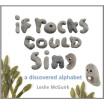 

If Rocks Could Sing A Discovered Alphabet