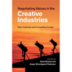 

Negotiating Values in the Creative Industries Fairs Festivals&Competitive Events