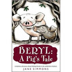 

Beryl A Pigs Tale