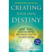

Creating Your Own Destiny How to Get Exactly What You Want Out of Life&Work