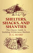 

Shelters Shacks&Shanties The Classic Guide to Building Wilderness Shelters
