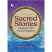 

Sacred Stories Wisdom from World Religions