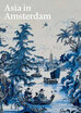 Asia In Amsterdam The Culture Of Luxury In Golden Age huismerk kopen in de aanbieding Asia In Amsterdam The Culture Of Luxury In Golden Age huismerk kopen in de aanbieding