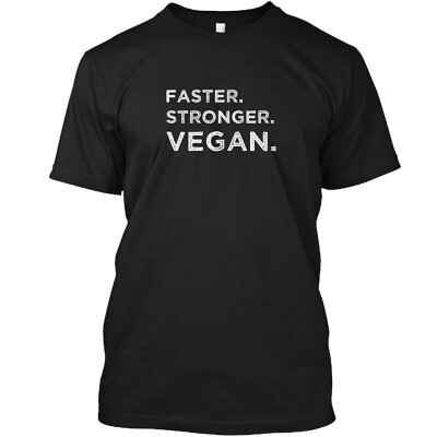 

Faster Stronger Vegan Funny Vegan&Animal Lovers