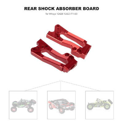 

RC Car Metal Upgrade Rear Shock Absorber Board for 112 Wltoys 12428 12423 FY-03 Car Spare Parts