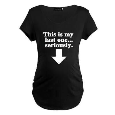 

New Fashion Women Pregnant Tshirt This Is My Last One Seriously Funny Letter Print Tshirt Women Casual Tops