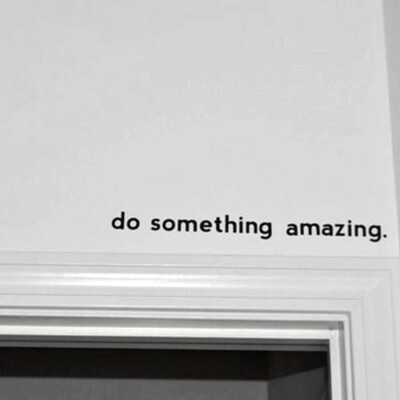 

Inspirational Quote Decal Do Something Amazing Over The Door Vinyl Wall Decal