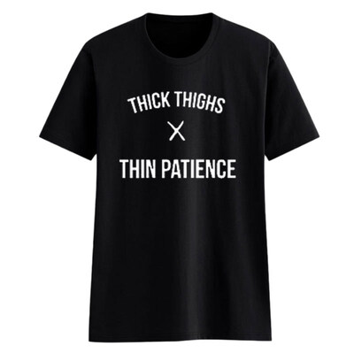

Thick Thighs Thin Patience Funny Letter T-Shirt Women Summer Short Sleeve Top