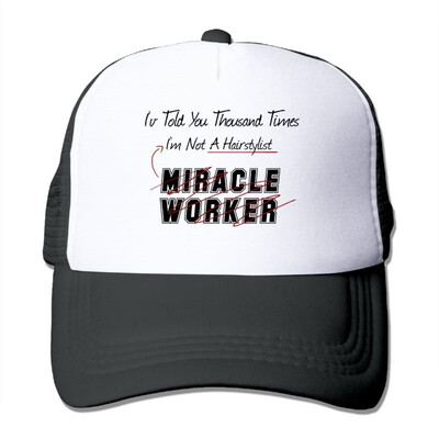 

Iv Told You Thousand Times Im Not A Miracle Worker Adjustable Printing Snapback Hat Unisex Adult Baseball Mesh Cap