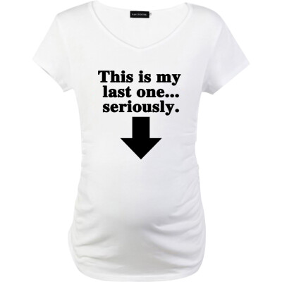 

New Fashion Women Pregnant Tshirt This Is My Last One Seriously Funny Letter Print Tshirt Women Casual Tops