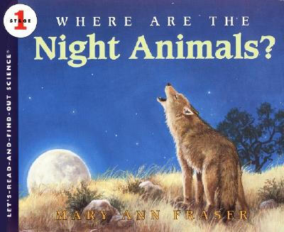 

Where Are the Night Animals Lets-Read-and-Find-Out Science 1