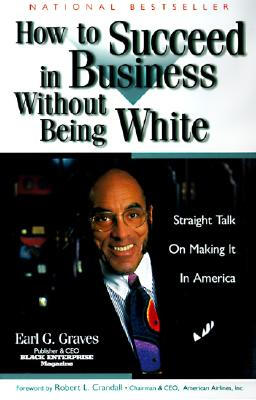 

How to Succeed in Business Without Being White Straight Talk on Making It in America
