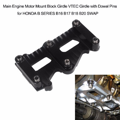 

Main Engine Motor Mount Block Girdle VTEC Girdle with Dowel Pins for HONDA B SERIES B16 B17 B18 B20 SWAP