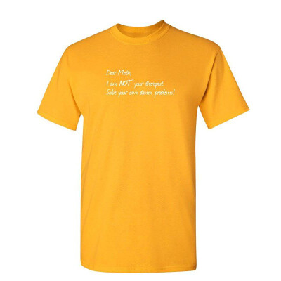 

Dear Math Im Not Your Therapist College Science Novelty Humor Funny T Shirt
