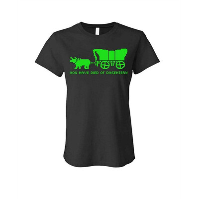 

You Have Died of Dysentery - Oregon Game - Ladies Cotton T-Shirt