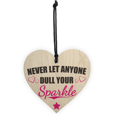 

UpperX Never Let Anyone Dull Your Shiny Wooden Hanging Heart Friendship Love Gift