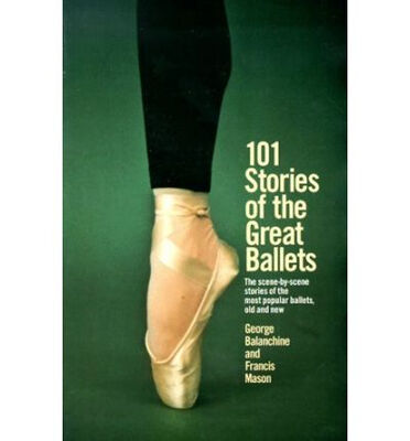 

101 Stories of the Great Ballets The Scene-By