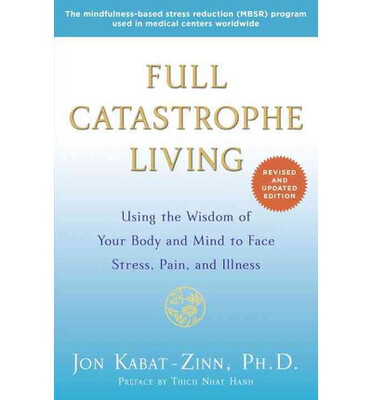 

Full Catastrophe Living Revised Edition Using