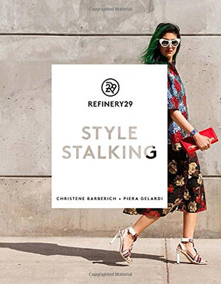 

Refinery29 Style Stalking