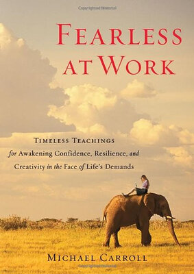 

Fearless at Work Timeless Teachings for Awakeni